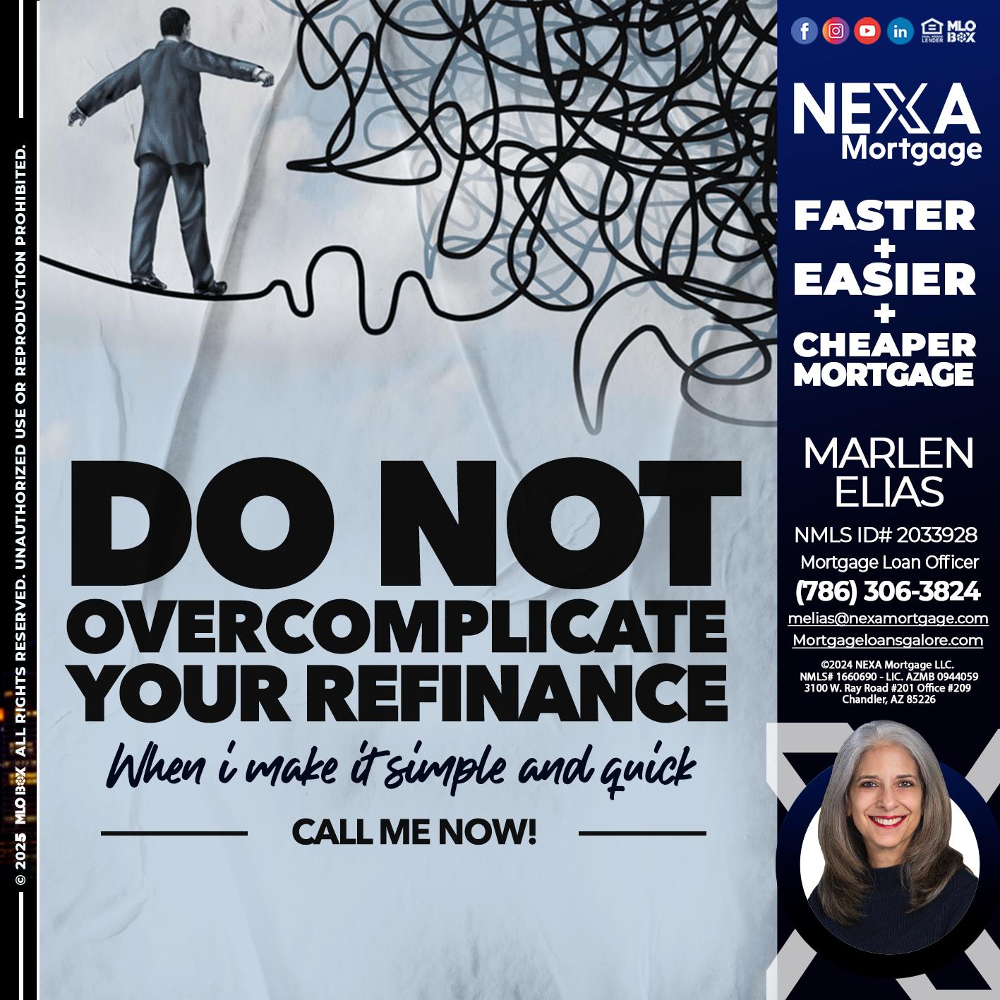 DO NOT OVERCOMPLICATE - Marlen Elias -Mortgage Loan Officer