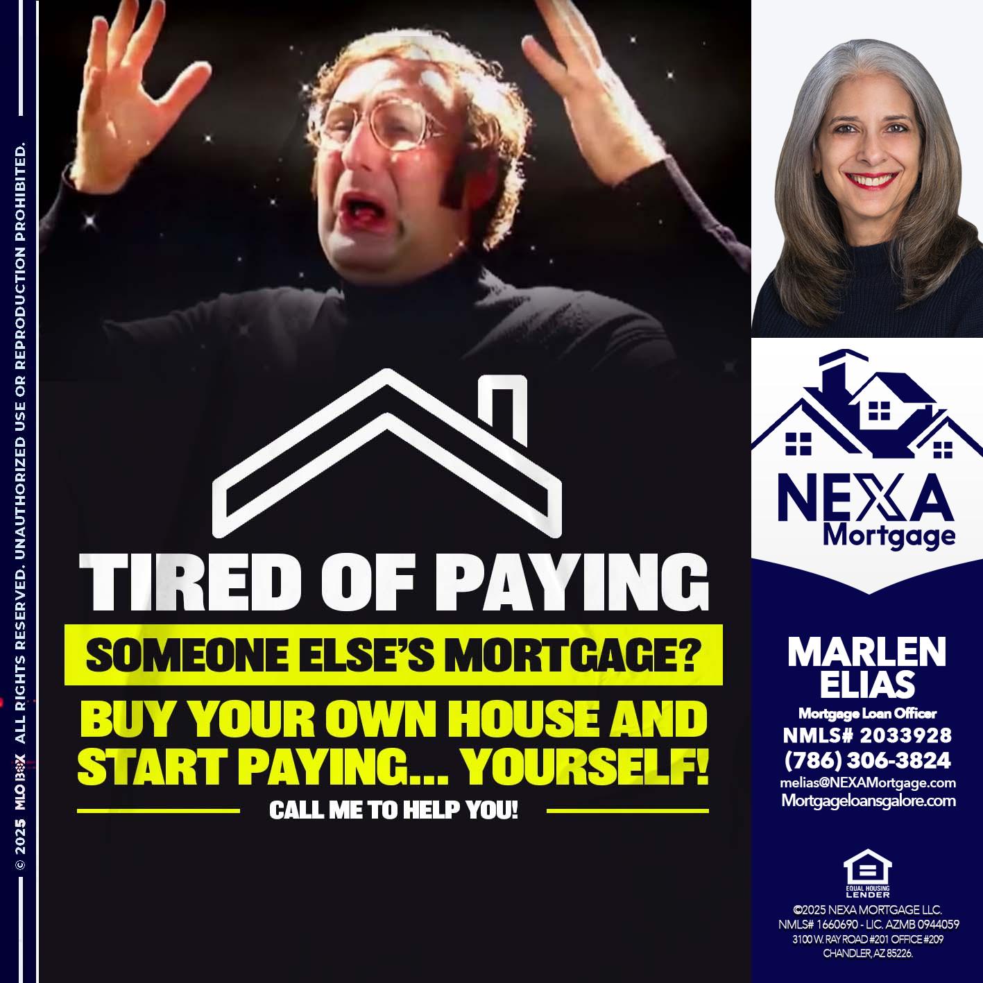 TIRED OF PAYING - Marlen Elias -Mortgage Loan Officer