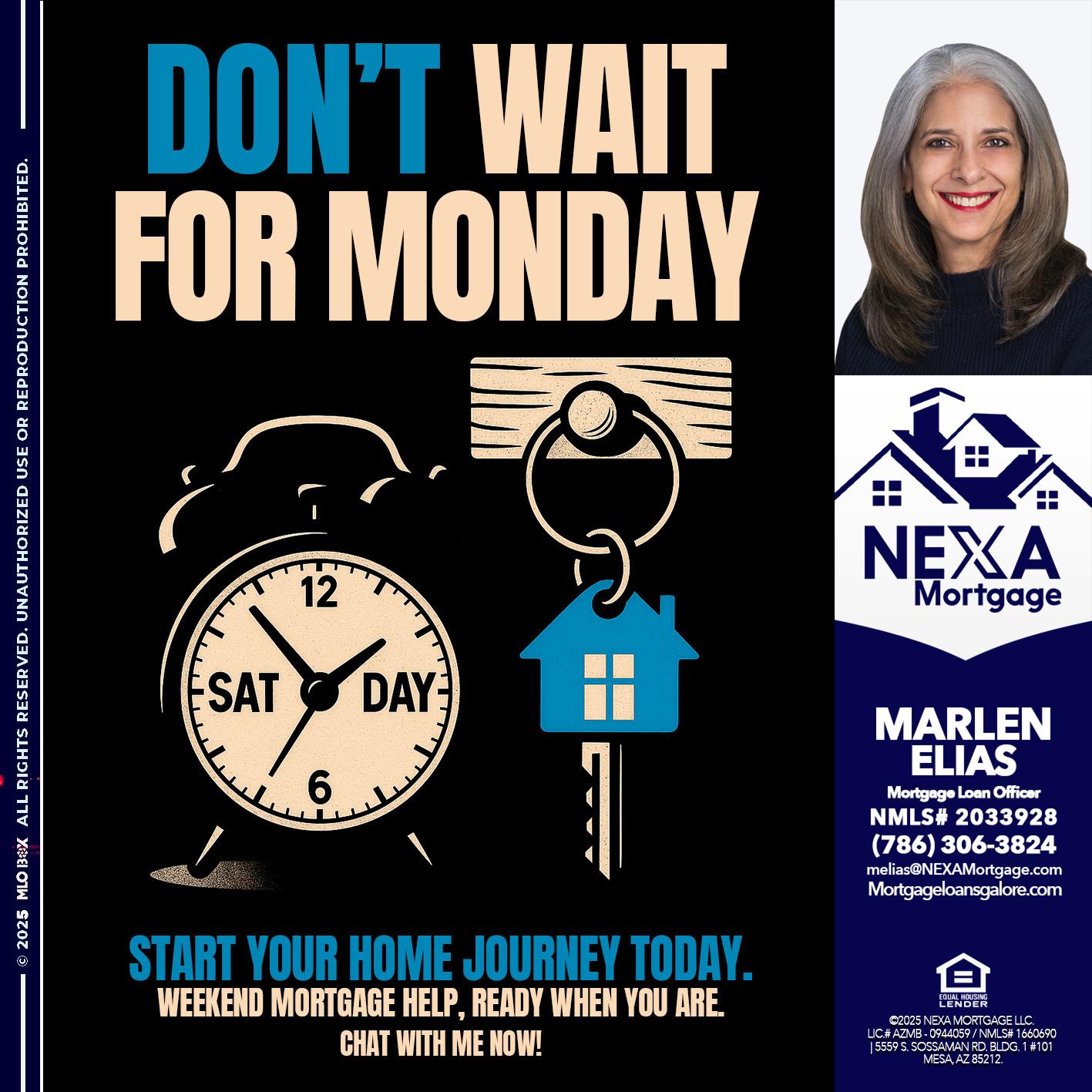 DONT WAIT FOR MONDAY - Marlen Elias -Mortgage Loan Officer